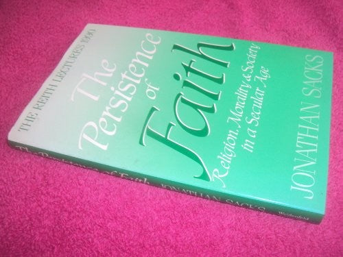 The Persistence of Faith: Religion, Morality & Society in a Secular Age (The Reith Lectures, 1990)