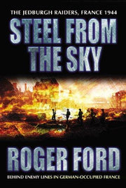 Steel from the Sky: The Jedburgh Raiders, France 1944