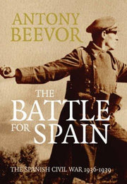The Battle for Spain: The Spanish Civil War 1936-1939