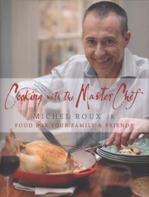 Cooking with The Master Chef: Food For Your Family & Friends