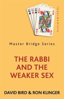 The Rabbi and the Weaker Sex (Master Bridge)