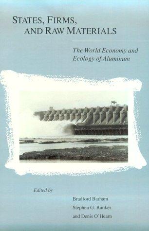 States, Firms and Raw Materials: World Economy and Ecology of Aluminium