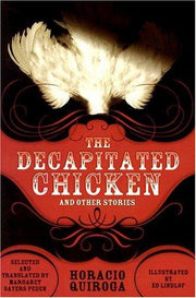 The Decapitated Chicken and Other Stories (The AMERICAS)