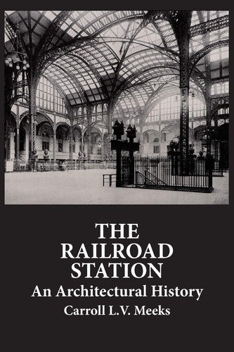 Railroad Station: An Architectural History