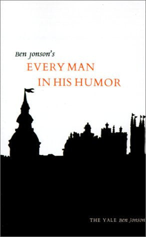 Every Man in His Humor (Yale Ben Jonson)