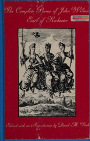 The Complete Poems of John Wilmot Earl of Rochester