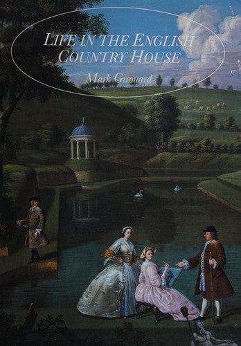 A Life in the English Country House: A Social and Architectural History