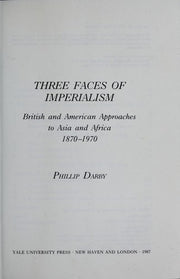 Three Faces of Imperialism: British and American Approaches to Asia and Africa, 1870-1970