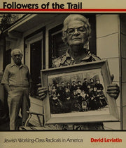 Followers of the Trail – Jewish Working Class Radicals in America
