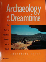 Archaeology of the Dreamtime: The Story of Prehistoric Australia and Its People
