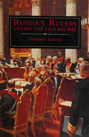 Russia's Rulers under the Old Regime