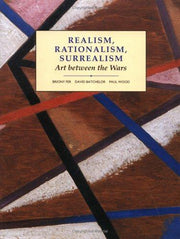 Batchelor: Realism, Rationalism, Surrealism – Art Between The Wars – Book 3 (cloth) (Open University: Modern Art - Practices & Debates)