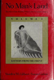 No Man's Land – The Place of the Woman Writer in 20th Century – Letters From the Front: The Place of the Woman Writer in the Twentieth Century, Volume 3: Letters from the Front