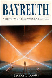 Bayreuth – History of the Wagner Festival