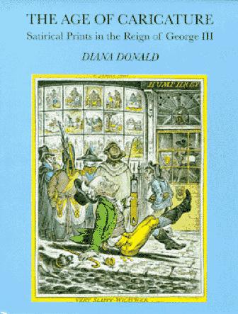 The Age of Caricature – Satirical Prints in the Reign of George III