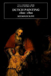 Dutch Painting 1600–1800 (Paper) (The Yale University Press Pelican History of Art Series)