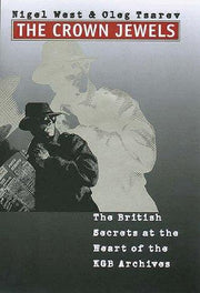 The Crown Jewels: The British Secrets at the Heart of the KGB Archives