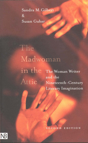 The Madwoman in the Attic: The Woman Writer and the Nineteenth-century Literacy Imagination
