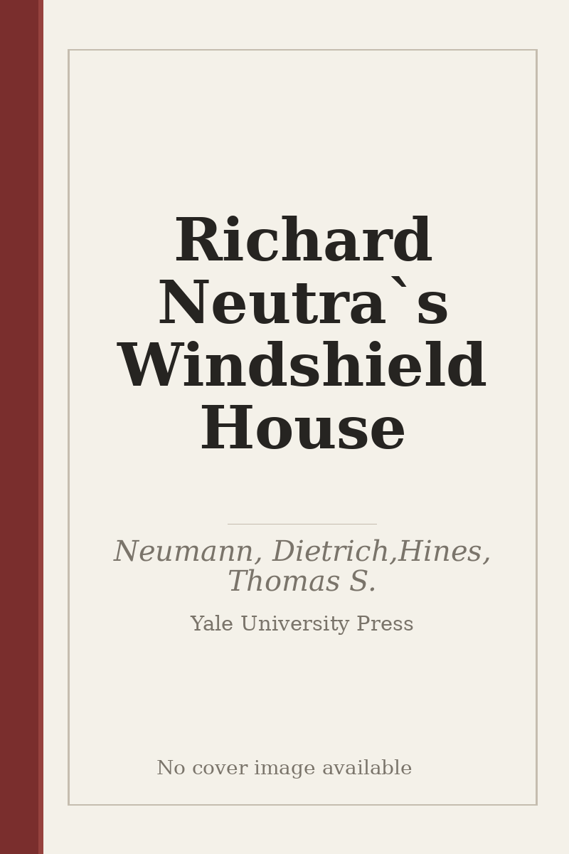 Richard Neutra`s Windshield House - no cover image available