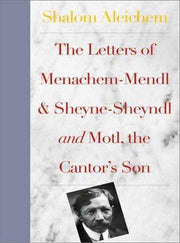 The Letters of Menakhem–Mendl & the Sheyne–Sheyndl & Motl, Peysi the Cantor's Son (Yale Modern Yiddish Library S.)