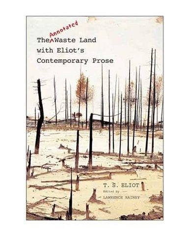 The Annotated Waste Land, With Eliot's Contemporary Prose