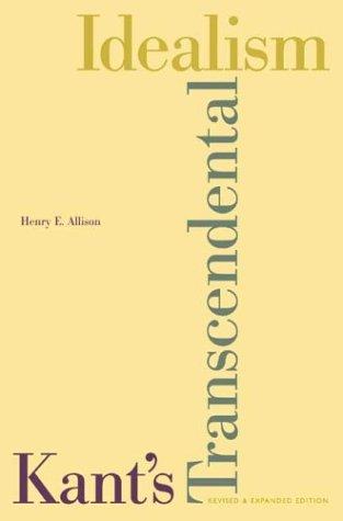 Kant`s Transcendental Idealism – An Interpretation and Defense