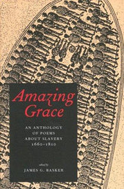 Amazing Grace: An Anthology of Poems About Slavery,1660-1810