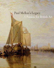 Paul Mellon's Legacy – A Passion for British Art (Icons of the Luso-Hispanic World)