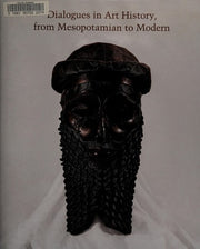 Dialogues in Art History, from Mesopotamian to Modern: Readings for a New Century (Studies in the History of Art): Readings for a New Century, Volume 74 (Studies in the History of Art Series)