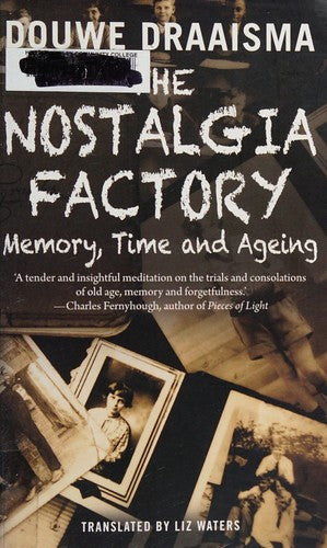 The Nostalgia Factory: Memory, Time and Ageing