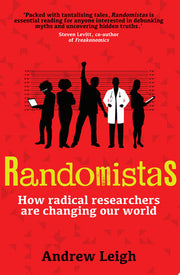 Randomistas – How Radical Researchers Are Changing Our World