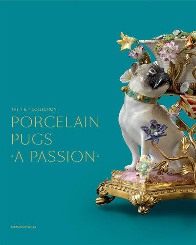 Porcelain Pugs: A Passion: The T. & T. Collection (Agrarian Studies)