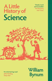 A Little History of Science (Little Histories)