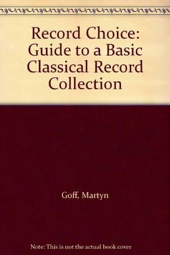 Record Choice: Guide to a Basic Classical Record Collection