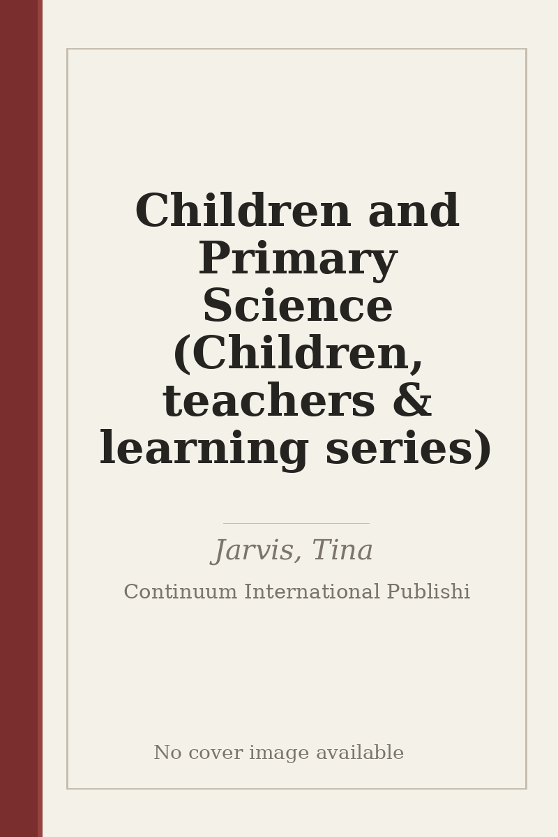 Children and Primary Science (Children, teachers & learning series) - no cover image available