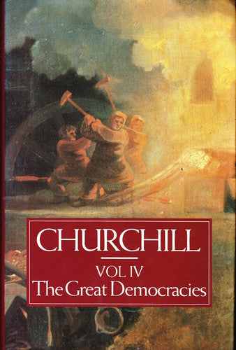 A History of the English-Speaking Peoples, Volume 4: The Great Democracies
