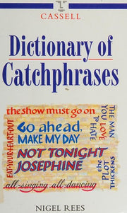 Cassell Dictionary of Catchphrases