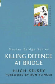 Killing Defence At Bridge (MASTER BRIDGE)