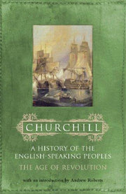 A History of the English-Speaking Peoples, Volume 3: The Age of Revolution