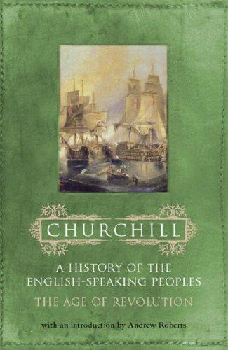 A History of the English-Speaking Peoples, Volume 3: The Age of Revolution