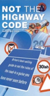 Not The Highway Code: The Unofficial Rules Of The Road