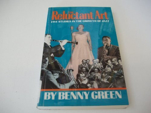 The Reluctant Art: Five Studies in the Growth of Jazz