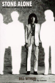 Stone Alone: The Story Of A Rock 'n' Roll Band