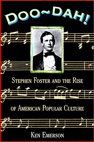 Doo-dah!: Stephen Foster And The Rise Of American Popular Culture