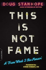 This Is Not Fame: A 'From What I Re-Memoir'