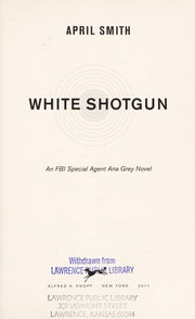 White Shotgun (FBI Special Agent Ana Grey)