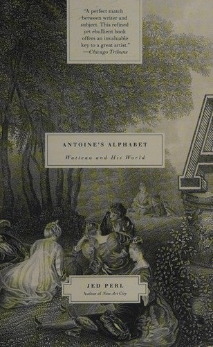 Antoine's Alphabet: Watteau and His World