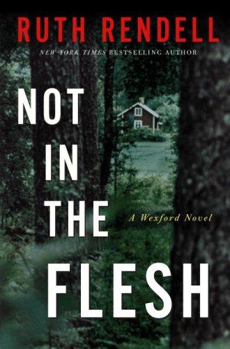 Not in the Flesh (Inspector Wexford Mystery)