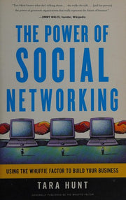 The Power of Social Networking: Using the Whuffie Factor to Build Your Business