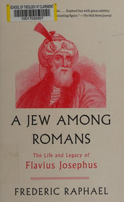 A Jew Among Romans: The Life and Legacy of Flavius Josephus